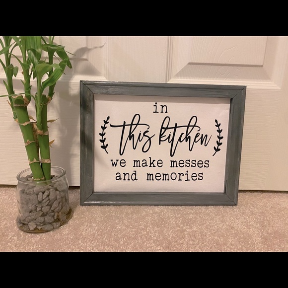 “In This Kitchen We Make Messes And Memories” - Picture 1 of 1